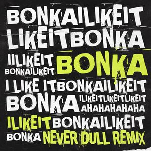 Cover for Bonka — I Like It (Never Dull Remix)