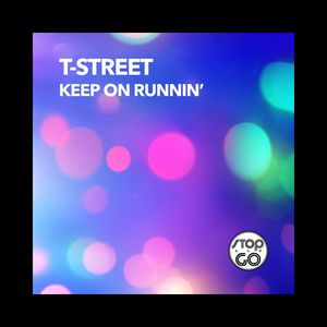 Cover for T-Street — Keep on Runnin'
