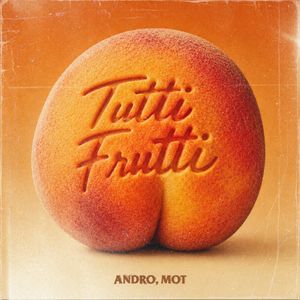 Обложка трека ANDRO & МОТ — Tutti Frutti