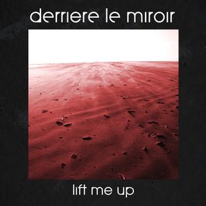 Обложка трека Derriere Le Miroir — Lift Me Up