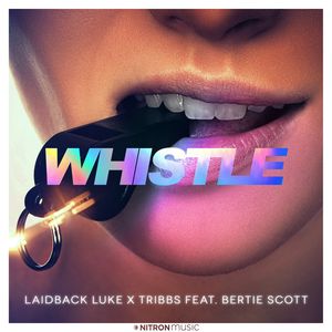 Обложка трека Laidback Luke feat. Tribbs & Bertie Scott — Whistle (feat. Bertie Scott)