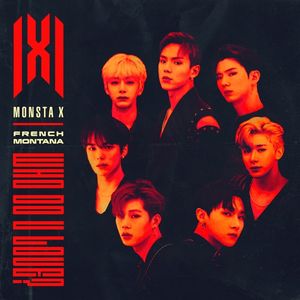 Cover for MONSTA X/FRENCH MONTANA — Who Do U Love