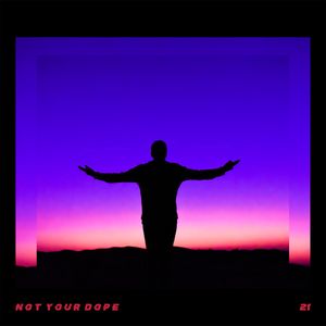 Cover for Not Your Dope — Desire