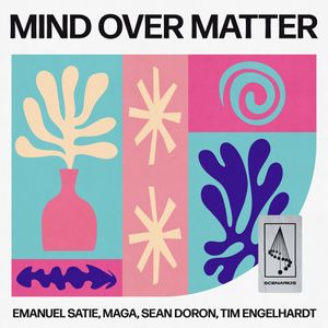 Cover for Emanuel Satie, Maga, Sean Doron & Tim Engelhardt — Mind Over Matter