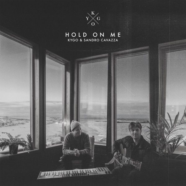 Kygo , Sandro Cavazza — Hold On Me