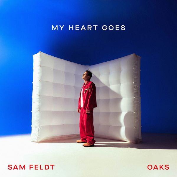 SAM FELDT/OAKS — My Heart Goes